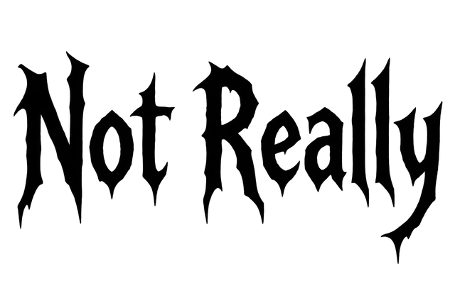 Not Really — Halloween-Style Text Graphic